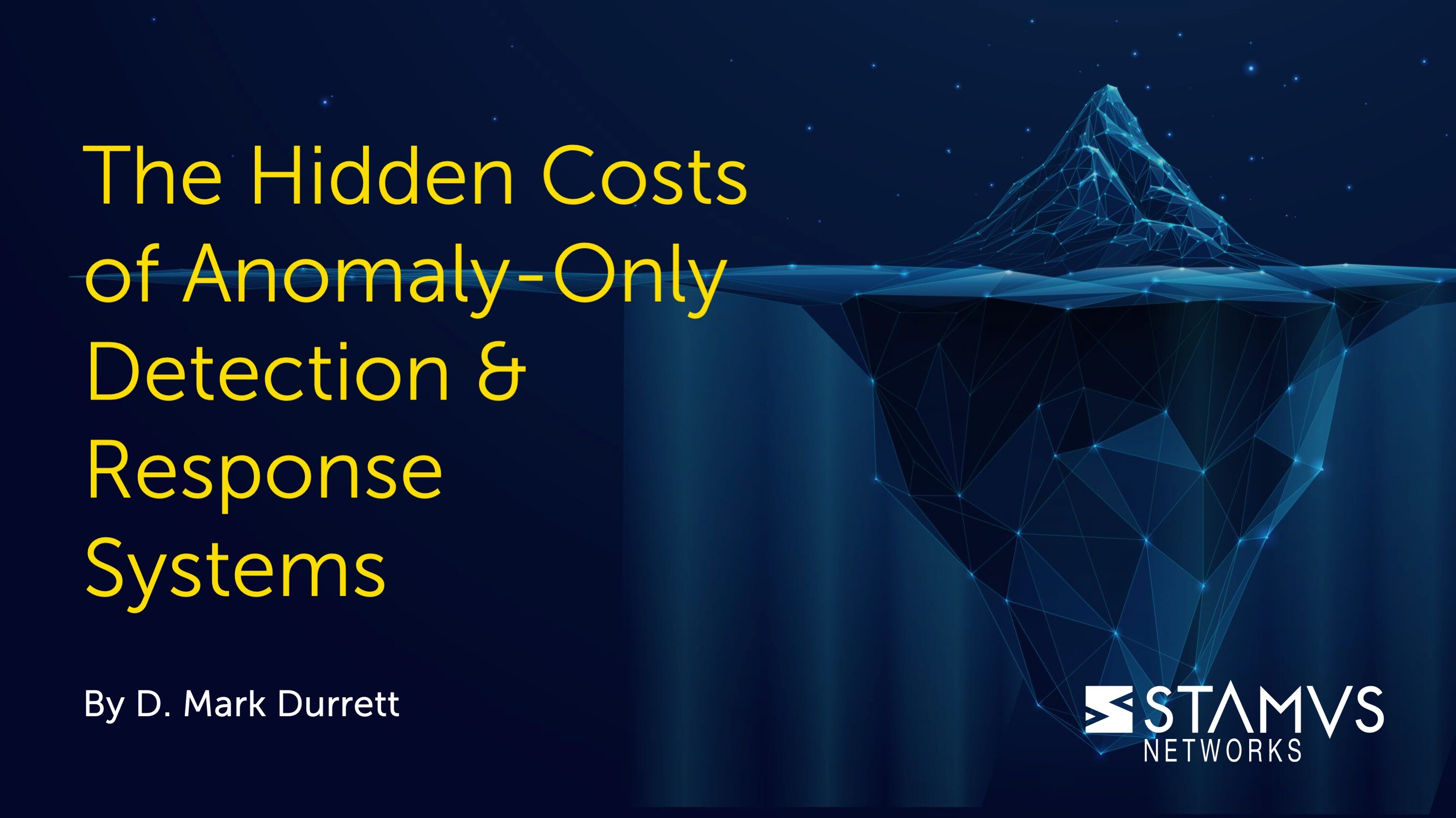 The Hidden Costs of Anomaly-Only Detection & Response Systems
